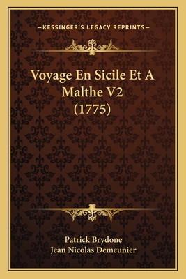 Voyage En Sicile Et A Malthe V2 (1775) [French] 116619566X Book Cover