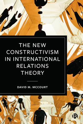 The New Constructivism in International Relatio... 1529217822 Book Cover