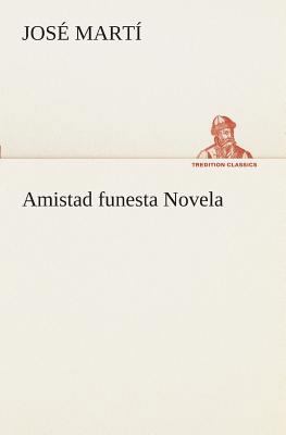 Amistad funesta Novela [Spanish] 3849526070 Book Cover