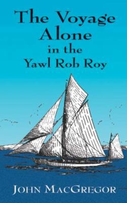 The Voyage Alone in the Yawl Rob Roy 0486418227 Book Cover