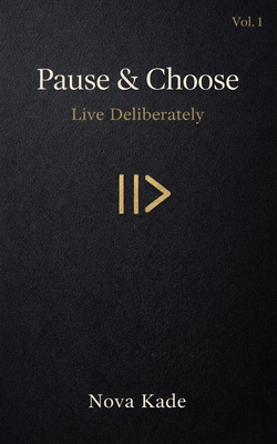 Pause & Choose: Live Deliberately 9356265739 Book Cover