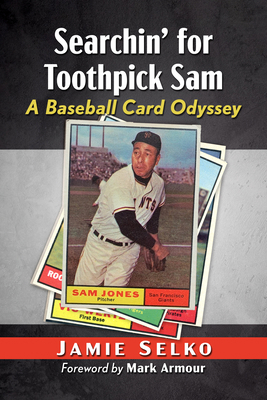 Searchin' for Toothpick Sam: A Baseball Card Od... 1476692491 Book Cover