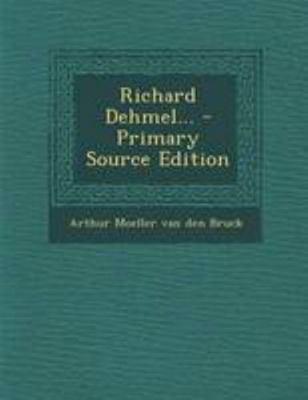 Richard Dehmel... - Primary Source Edition [German] 1294198556 Book Cover