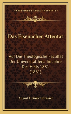 Das Eisenacher Attentat: Auf Die Theologische F... [German] 116885265X Book Cover