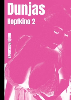 Dunja´s Kopfkino 2 [German] 3384045270 Book Cover