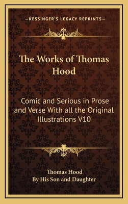 The Works of Thomas Hood: Comic and Serious in ... 1163344842 Book Cover