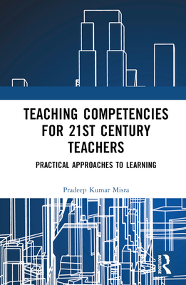 Teaching Competencies for 21st Century Teachers... 103238137X Book Cover
