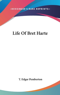 Life Of Bret Harte 0548085226 Book Cover