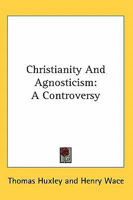 Christianity And Agnosticism: A Controversy 1163439223 Book Cover