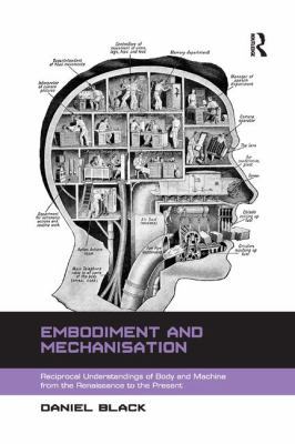 Embodiment and Mechanisation: Reciprocal Unders... 1138267244 Book Cover