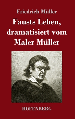 Fausts Leben, dramatisiert vom Maler Müller [German] 374374077X Book Cover