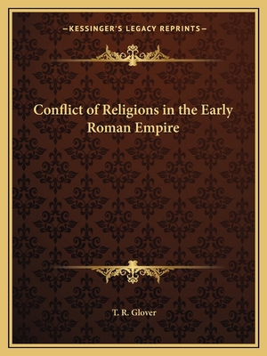 Conflict of Religions in the Early Roman Empire 1162576944 Book Cover