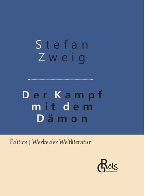 Der Kampf mit dem Dämon: Hölderlin - Kleist - N... [German] 3966372592 Book Cover
