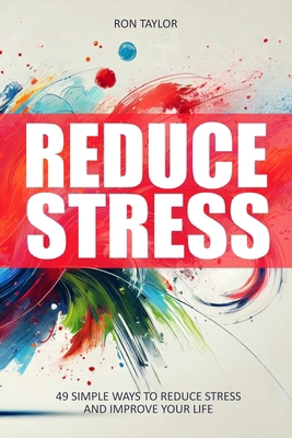 Reduce Stress: 49 Simple Ways to Reduce Stress ...            Book Cover