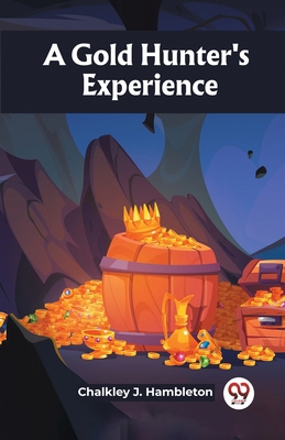 A Gold Hunter's Experience 9361423495 Book Cover