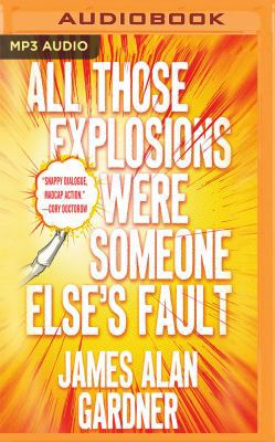 All Those Explosions Were Someone Else's Fault 1543690092 Book Cover