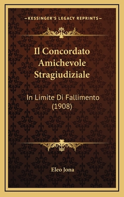 Il Concordato Amichevole Stragiudiziale: In Lim... [Italian] 1168203449 Book Cover