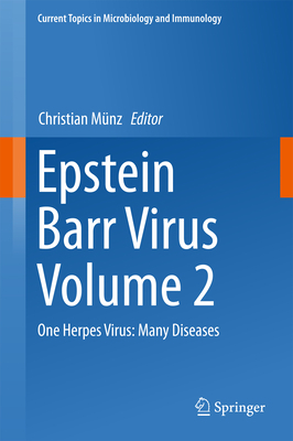 Epstein Barr Virus, Volume 2: One Herpes Virus:... 3319228331 Book Cover
