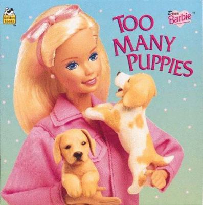 Dear Barbie: Too Many Puppies (Look-Look) 0307128407 Book Cover