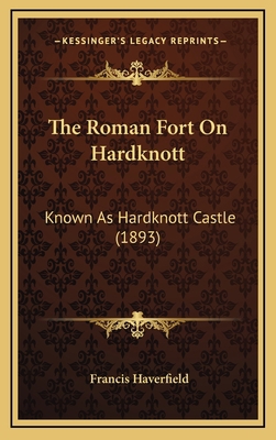 The Roman Fort On Hardknott: Known As Hardknott... 116890787X Book Cover