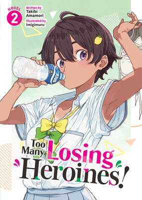 Too Many Losing Heroines! (Light Novel) Vol. 2 B0CX8R4Y6L Book Cover