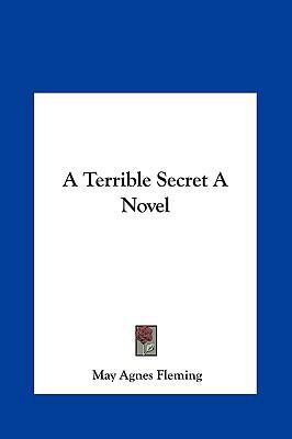 A Terrible Secret a Novel 1161419152 Book Cover