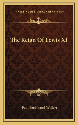 The Reign of Lewis XI 1163497355 Book Cover