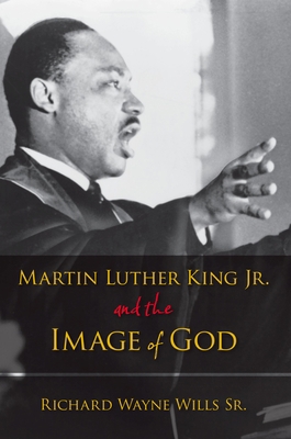 Martin Luther King, Jr., and the Image of God 0199843961 Book Cover