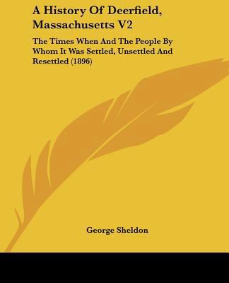 A History Of Deerfield, Massachusetts V2: The T... 1120119146 Book Cover