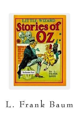 Little Wizard Stories of Oz: - Oz - 1986481948 Book Cover