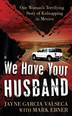 We Have Your Husband: One Woman's Terrifying St... B0073N7H6C Book Cover