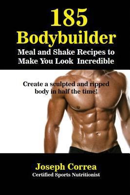 185 Bodybuilding Meal and Shake Recipes to Make... 1635310040 Book Cover