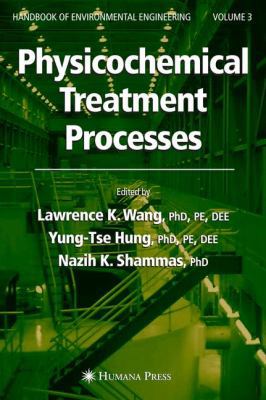 Physicochemical Treatment Processes: Volume 3 1617373982 Book Cover