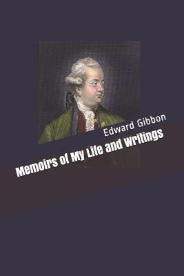 Memoirs of My Life and Writings 1790346746 Book Cover