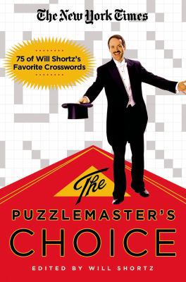 The New York Times the Puzzlemaster's Choice: 7... 0312382715 Book Cover