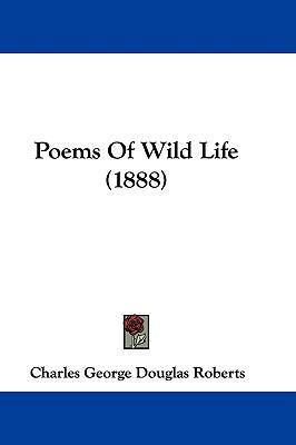 Poems Of Wild Life (1888) 110427955X Book Cover