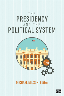 The Presidency and the Political System 1544379803 Book Cover