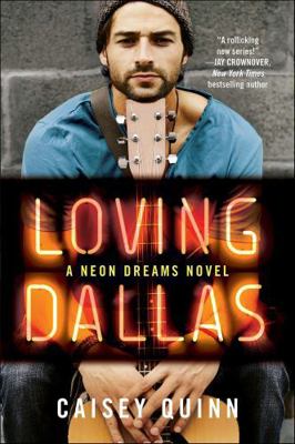 Loving Dallas: A Neon Dreams Novel 006236684X Book Cover