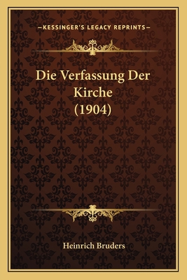 Die Verfassung Der Kirche (1904) [German] 1168128064 Book Cover