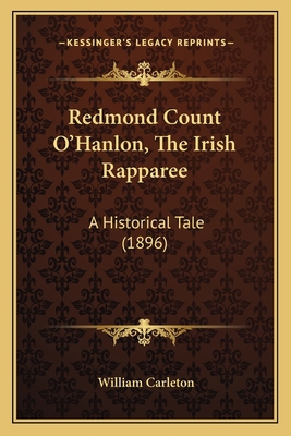 Redmond Count O'Hanlon, The Irish Rapparee: A H... 116629322X Book Cover