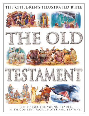 Children's Illustrated Bible: The Old Testament... 1861478895 Book Cover