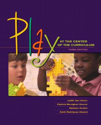Play at the Center of the Curriculum (3rd Edition) 0130474746 Book Cover