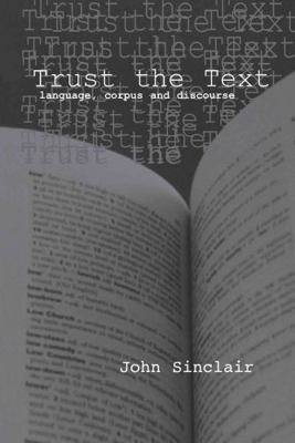 Trust the Text: Language, Corpus and Discourse 0415317673 Book Cover