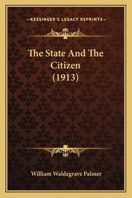 The State And The Citizen (1913) 1165911027 Book Cover