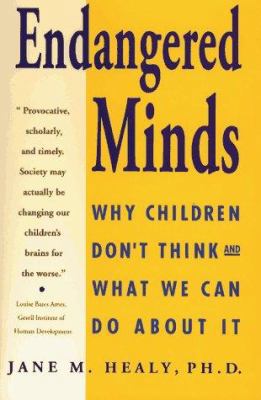 Endangered Minds: Why Children Don't Think and ... 067174920X Book Cover