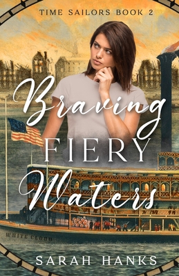 Braving Fiery Waters: A Time-Travel Adventure B0GDZLYZC3 Book Cover