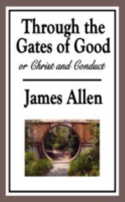 Through the Gates of Good, or Christ and Conduct 1604596082 Book Cover