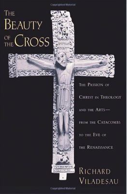 The Beauty of the Cross: The Passion of Christ ... 019518811X Book Cover
