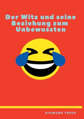 Der Witz und seine Beziehung zum Unbewußten [German] 375199789X Book Cover