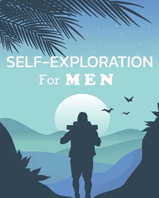 Self-Exploration for Men 1708801669 Book Cover